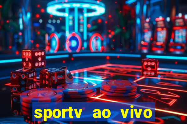 sportv ao vivo mega canais